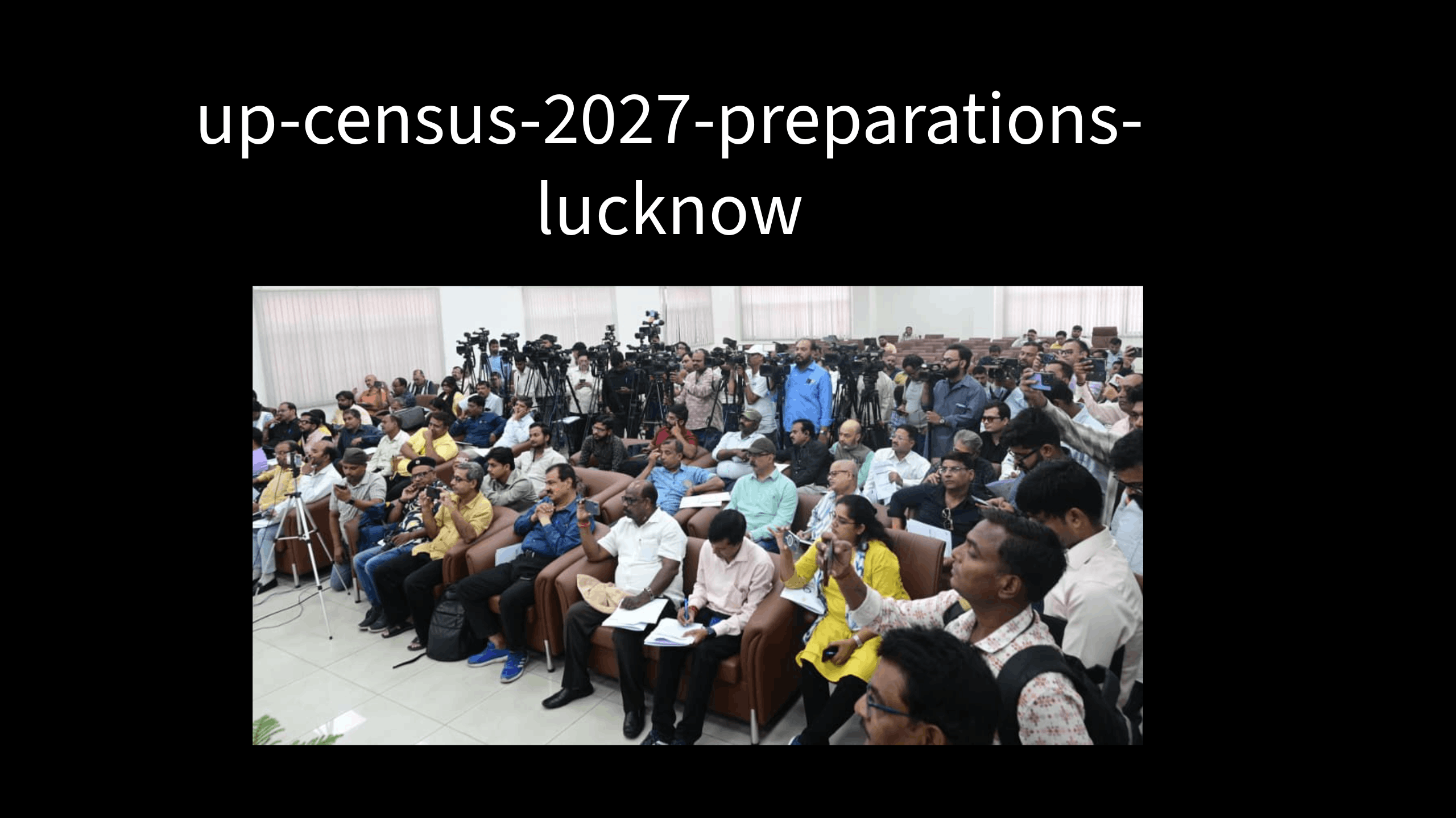 Uttar Pradesh Begins Preparations for Census 2027, Personal Data to Remain Fully Confidential